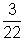 Complete the inequality.(-9/8)/(-2 3/4) ? 3/22&gt;&lt;=