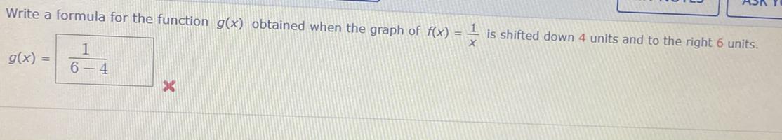 Write a formula for the function g(x) obtained when the graph of f(x) = 1/x is shifted down 4 units and
