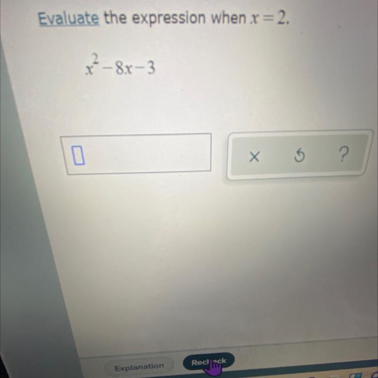 Evaluate the expression when X = 2X to the second power -8x -3