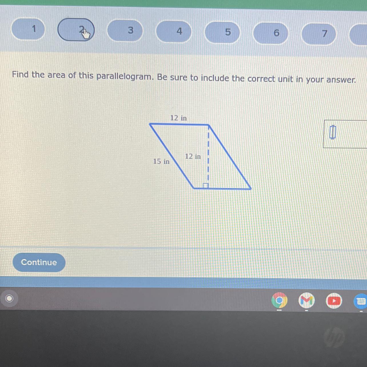 Find the area of this parallelogram. Be sure to include the correct unit in your answer.12 in15 in12