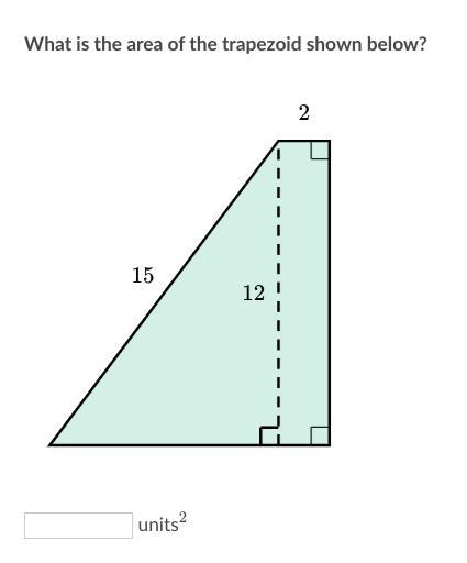 What is the area of the trapezoid shown below?~ _ ~ _ ~ _ ~ _ ~_ ~_ ~_ ~_ ~_ ~_ ~_ ~_ ~_ ~_ ~_ ~_ ~_