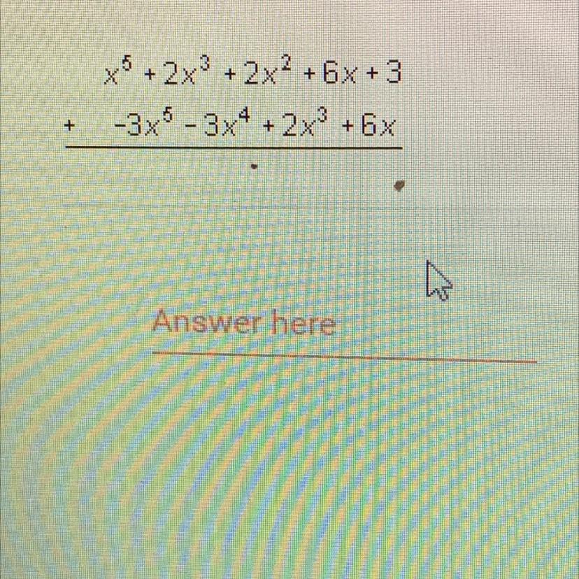 Which polynomial represents the sum below?(4x2 + 3x + 4) + (-346 - 4x5 - 2x2 + 5x)-O A. 3x6 - 4x5 + 2x2