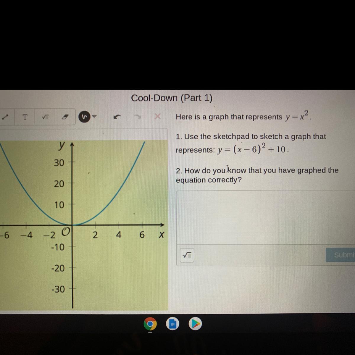 Here Is A Graph That Represents Y=x2.1. Use The Sketchpad To Sketch A Graph Thatrepresents: Y= (x 6)2