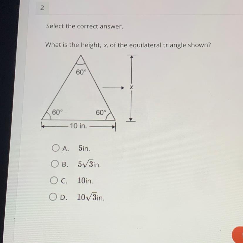 What is the height, x, of the equilateral triangle shown?606010 in.60O A. 5in.O B.OC. 10in.OD. 103in.5/3in.