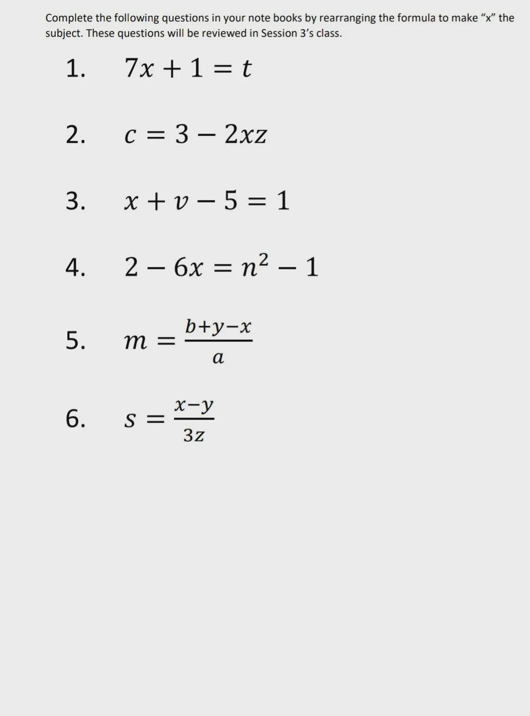 Complete the following questions in your note books by rearranging the formula to make "x" the subject.