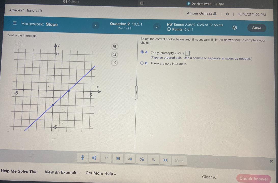 LORDo Homework - SlopeAlgebra 1 Honors (1)Amber Ormaza & 10/16/21 11:00 PMHomework: SlopeQuestion