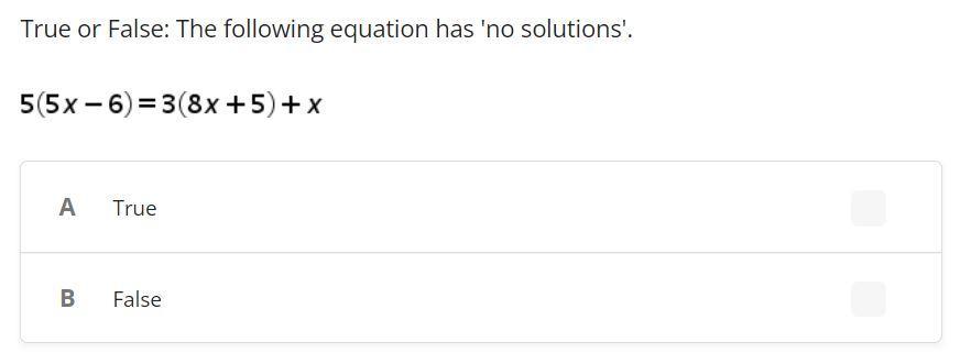 True or False: The following equation has 'no solutions'.