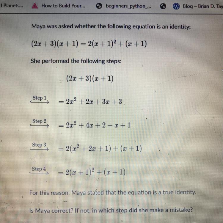 A. Maya is correctB. Maya is incorrect. She made a mistake in step 1.C. Maya is incorrect. She made a