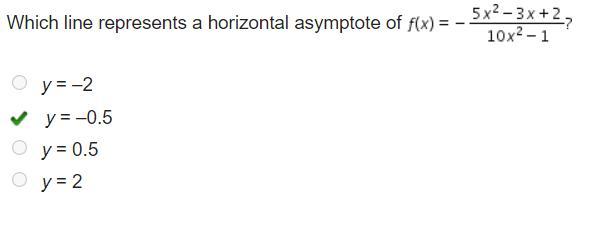 Which line represents a horizontal asymptote of f (x) = StartFraction 5 x squared minus 3 x + 2 Over