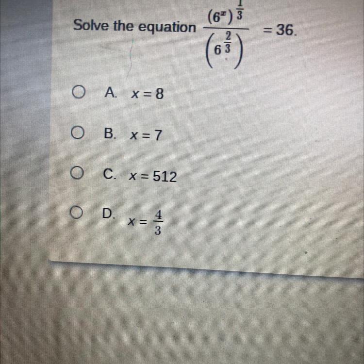 Solve the equation(0)36(6)O A * = 8O B x=70 CX=5120 D3