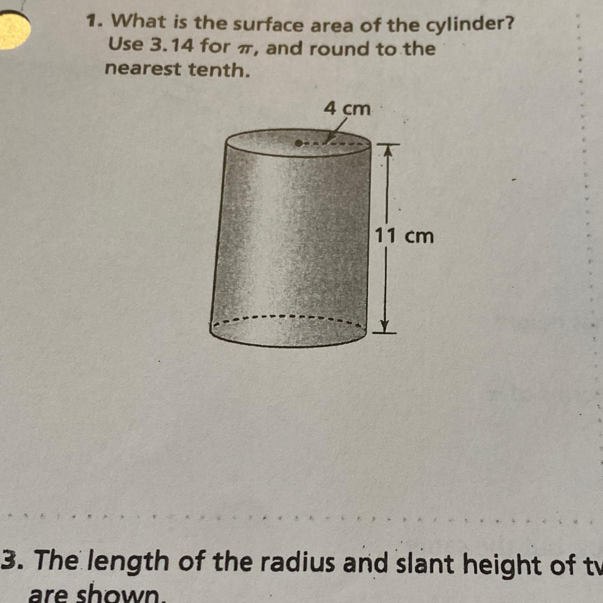 What is the surface area of the cylinder. Use 3.14 as pi. 