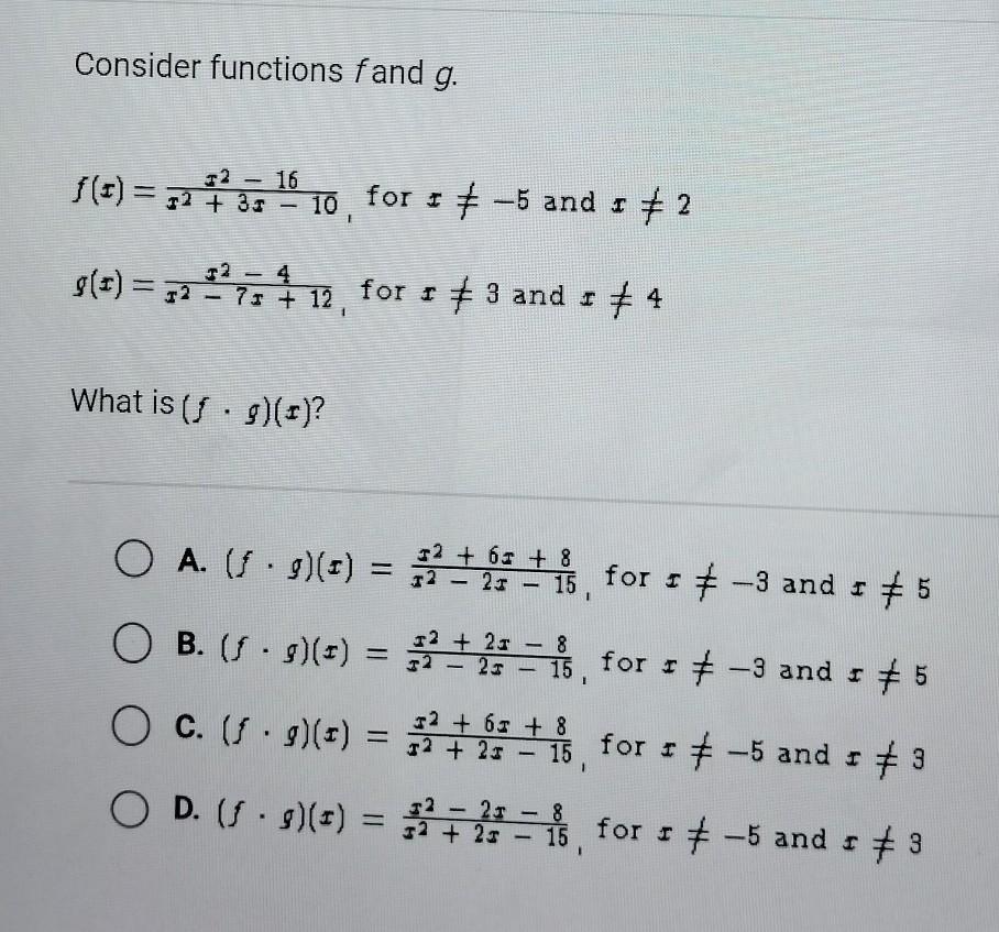 Consider functions fand g. 16 f(s) = 32 +33 0 10, for # # -5 and s # 2 - g(x) = 5275 + 12 for r 3 and