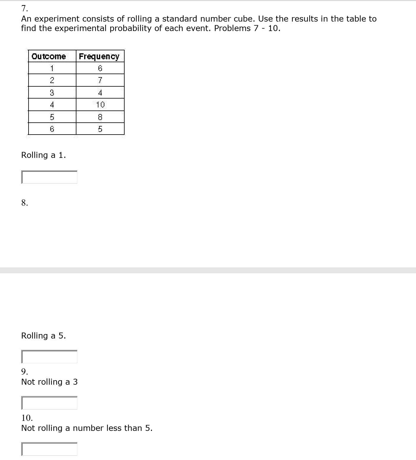 An Experiment Consists Of Rolling A Standard Number Cube. Use The Results In The Table To Find The Experimental