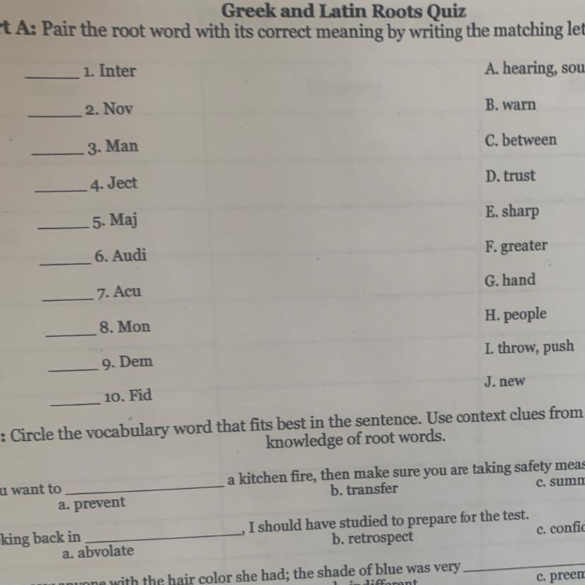 Name:Class:Greek and Latin Roots QuizPart A: Pair the root word with its correct meaning by writing the