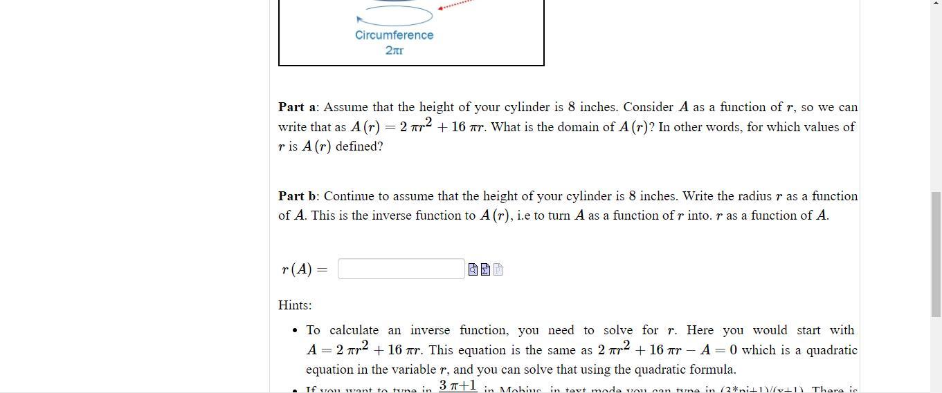 I need help please!! assume that the height of your cylinder is 8 inches. consider a as a function of