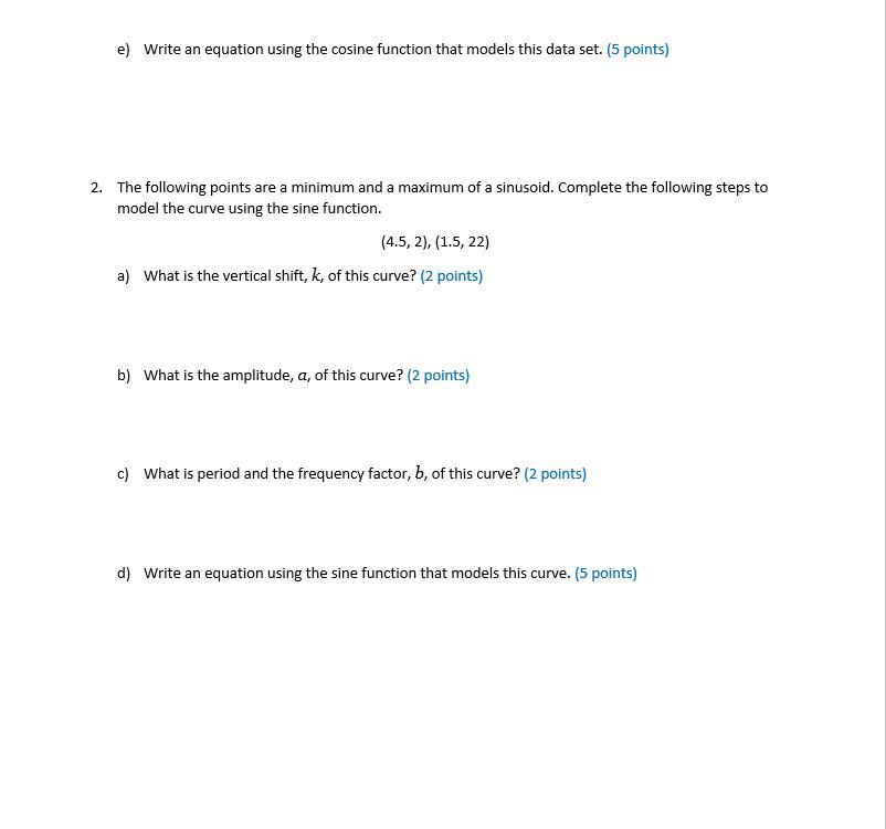 1/4 OF MY POINTS For this assignment, you will use sinusoids to model mathematical and real-world problems.Background