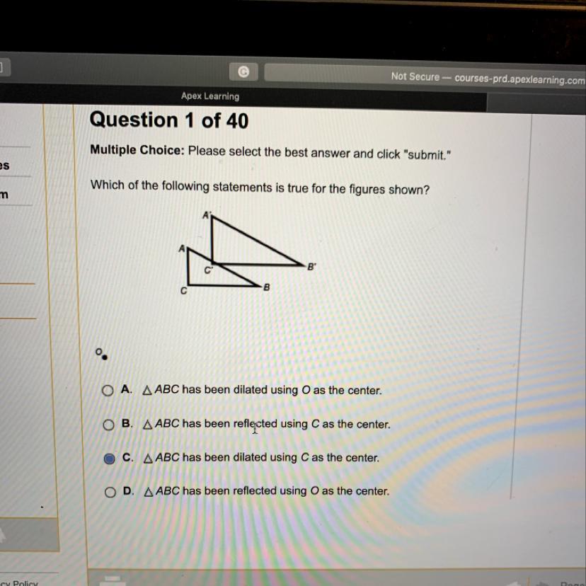 PLEASE HELP!!Which of the following statements is true for the figures shown?BO A A ABC has been dilated
