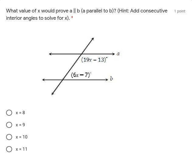 What value of x would prove a || b (a parallel to b)? (Hint: Add consecutive interior angles to solve