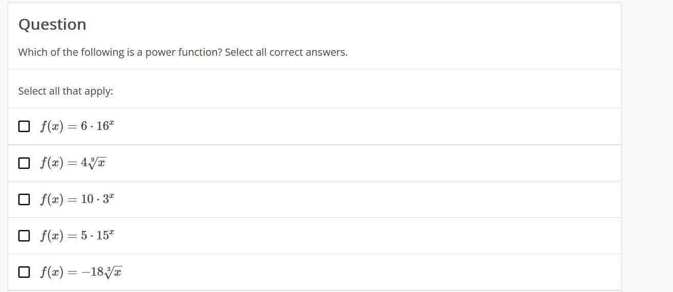 QuestionPlease check the picture for clearer choices.Which of the following is a power function? Select