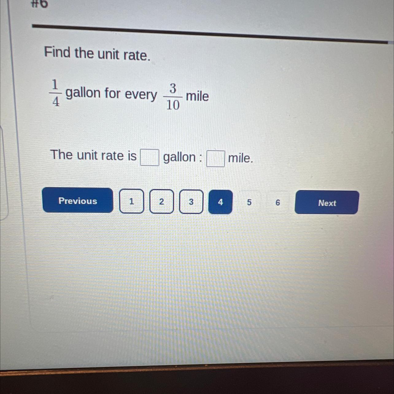 Find the unit rate.314gallon for everymile10The unit rate isgallon :mile.