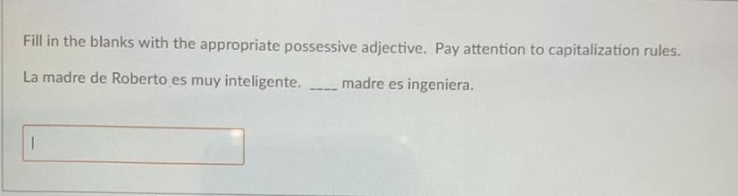 Fill in the blank with the appropriate possessive adjective. Pay to capitalization rules.