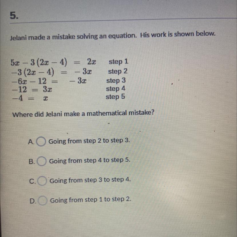 Jelani made a mistake solving an equation. His work is shown below....Where did Jelani make a mathematical
