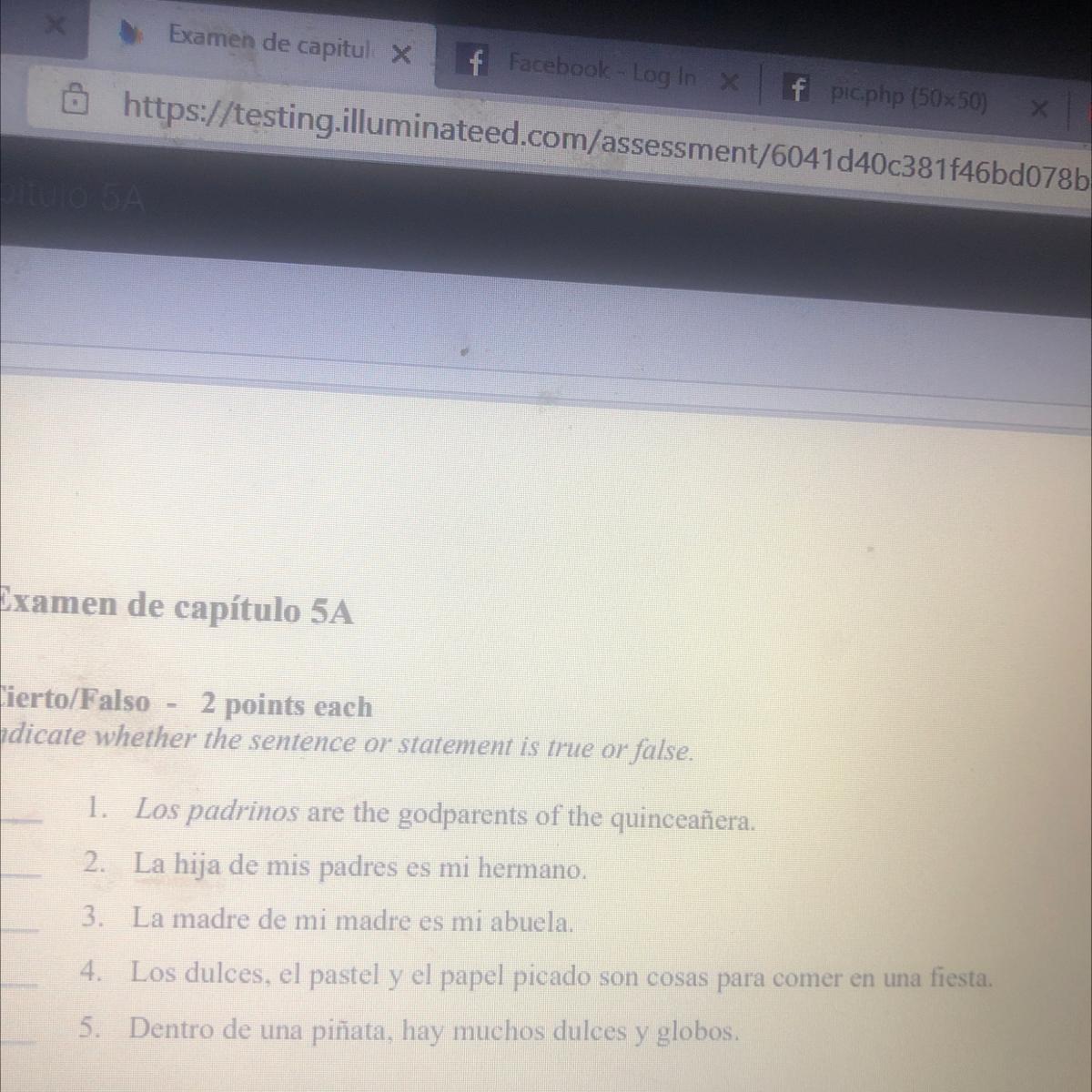 For those fluent in Spanish, please help determine if these are true or false .