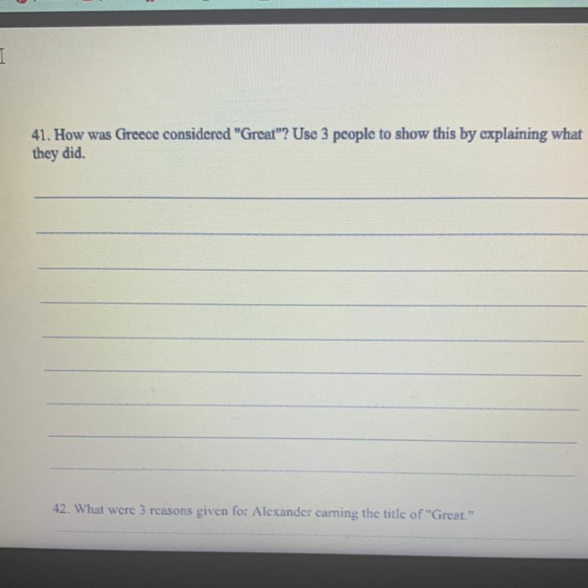 How was greece considered great? use 3 people to show this by explaining what they did.SHORT ANSWER,