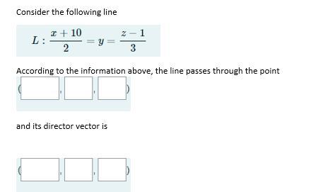 Consider the following line According to the information above, the line passes through the point and