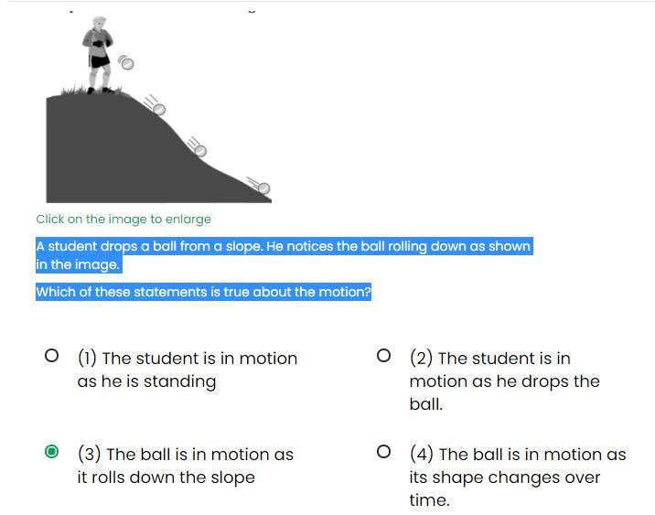 A Student Drops A Ball From A Slope. He Notices The Ball Rolling Down As Shown In The Image.Which Of