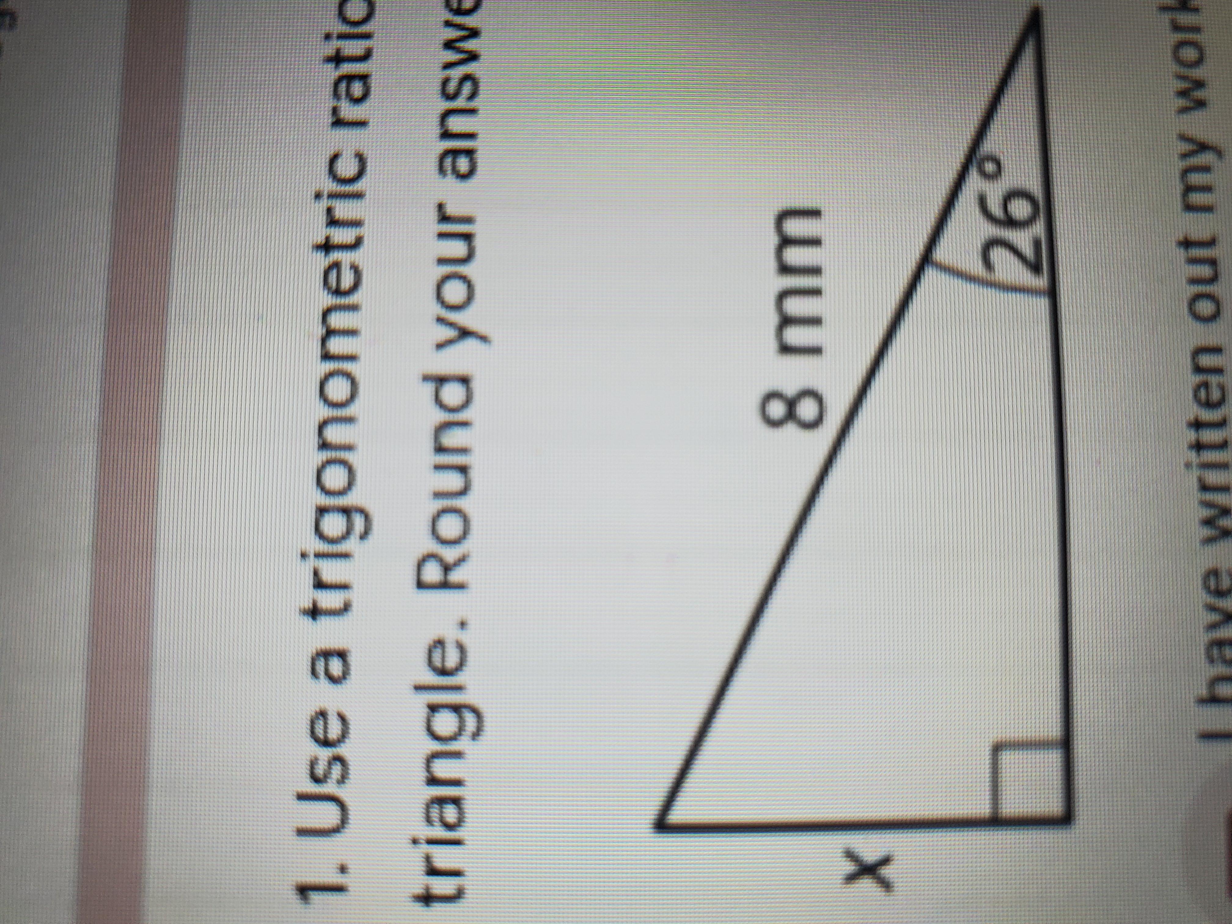 Use A Trigonometric Ratio To Determine The Value Of X For Each The Triangle. Round Your Answer To The