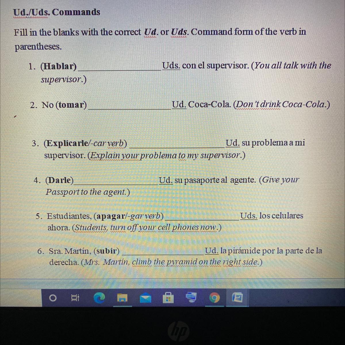 Fill in the blanks with the correct Ud or Uds. Comman form of the verb in parentheses 