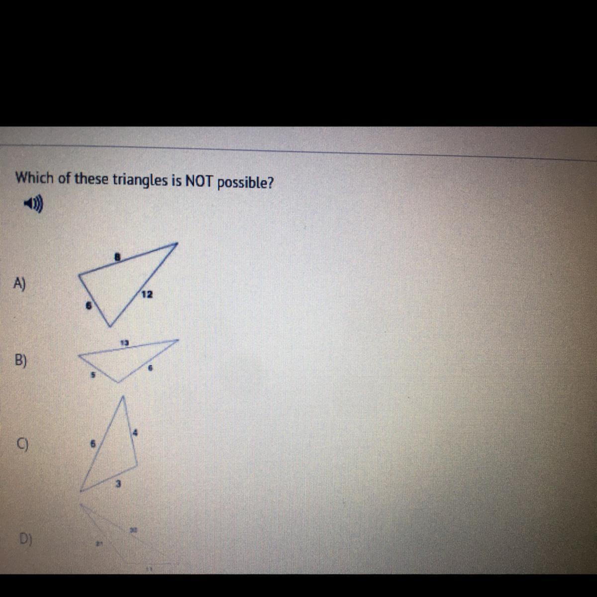 Please helpWhich of these triangles is NOT possible?