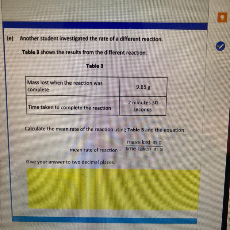 (e) Another student investigated the rate of a different reactionTable 3 shows the results from the different