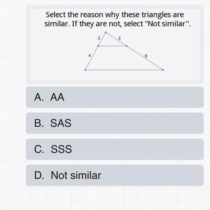 select the reason why these triangles are similar. if they are not select not similar