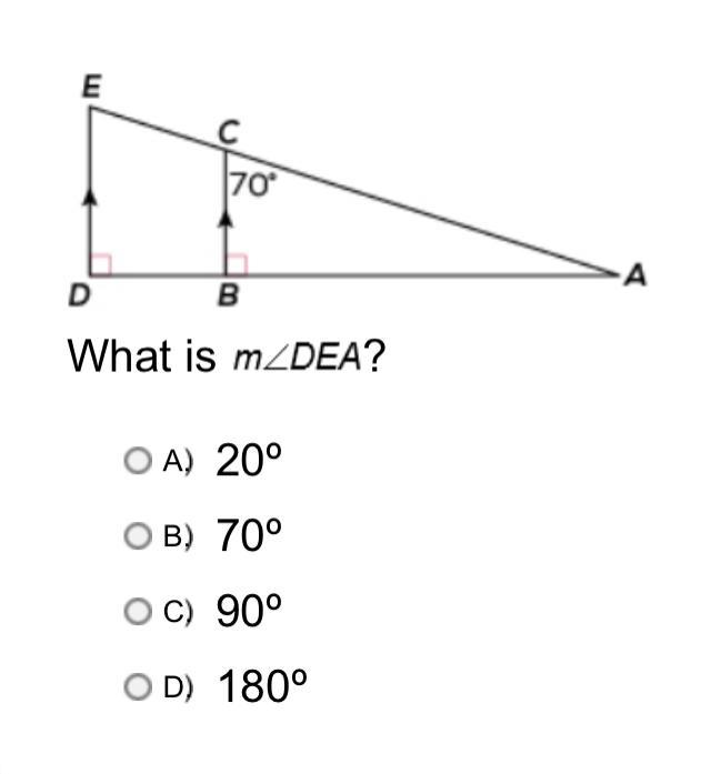 Angles10PointsWhat is [tex]m[/tex][tex]DEA[/tex]?A.) 20B.) 70C.) 90D.) 180