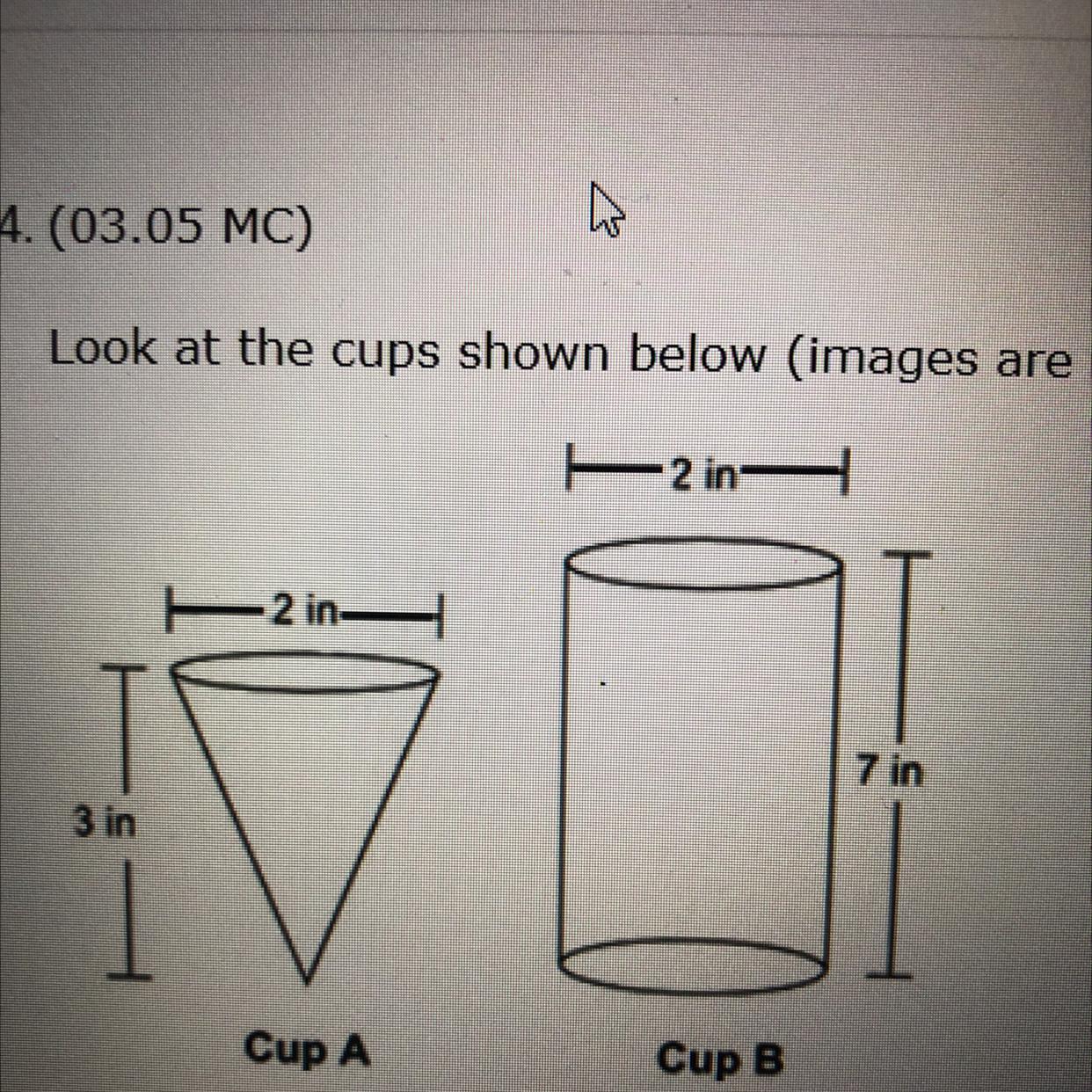 Look at the cups shown below (images are not drawn to scale):How many more cubic inches of juice will
