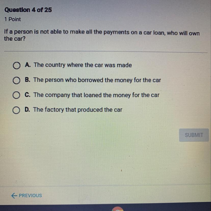 If A Person Is Not Able To Make All The Payments On A Car Loan, Who Will Ownthe Car?