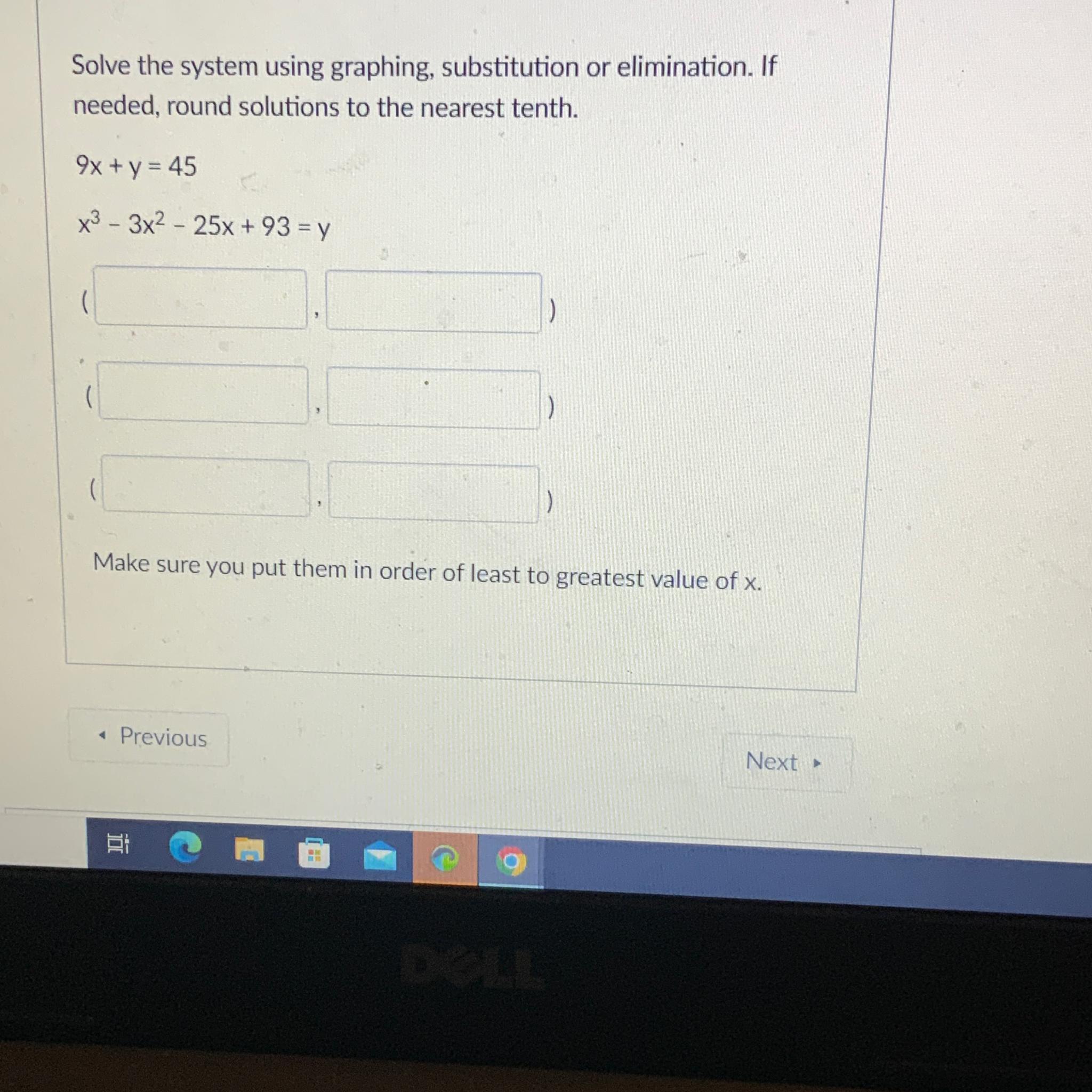 Solve the system using graphing, substitution or elimination. If needed round soulutions to the nearest