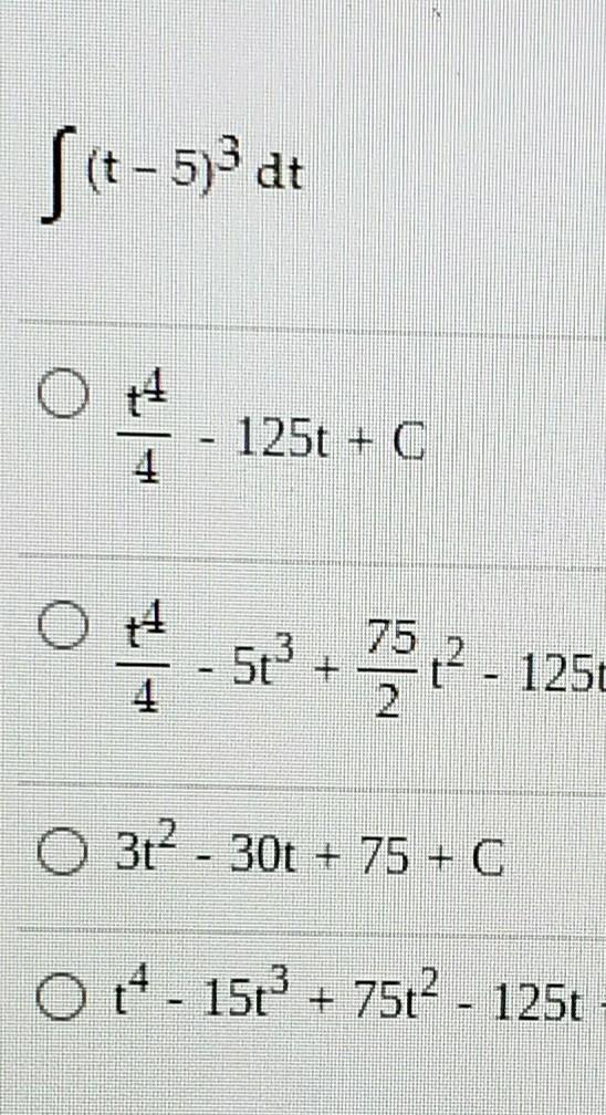 Evaluate the indefinite integral. ft-53 at 1250 + c 5 - + 2 - 125t + c 312 - 30t + 75 + 6 O r4 - 15+