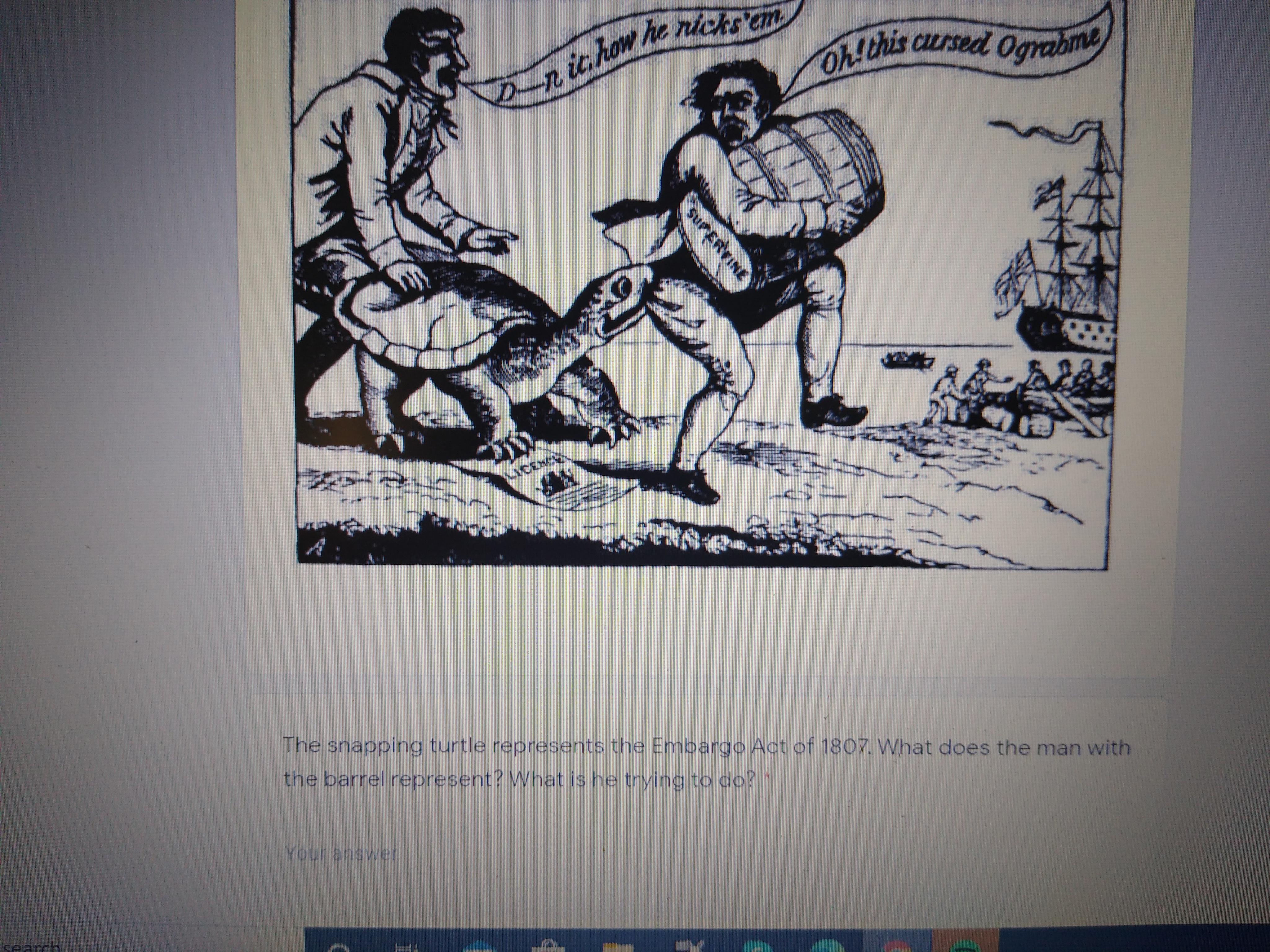 The snapping turtle represents the embargo act of 1807. What does the man with the barrel represent?