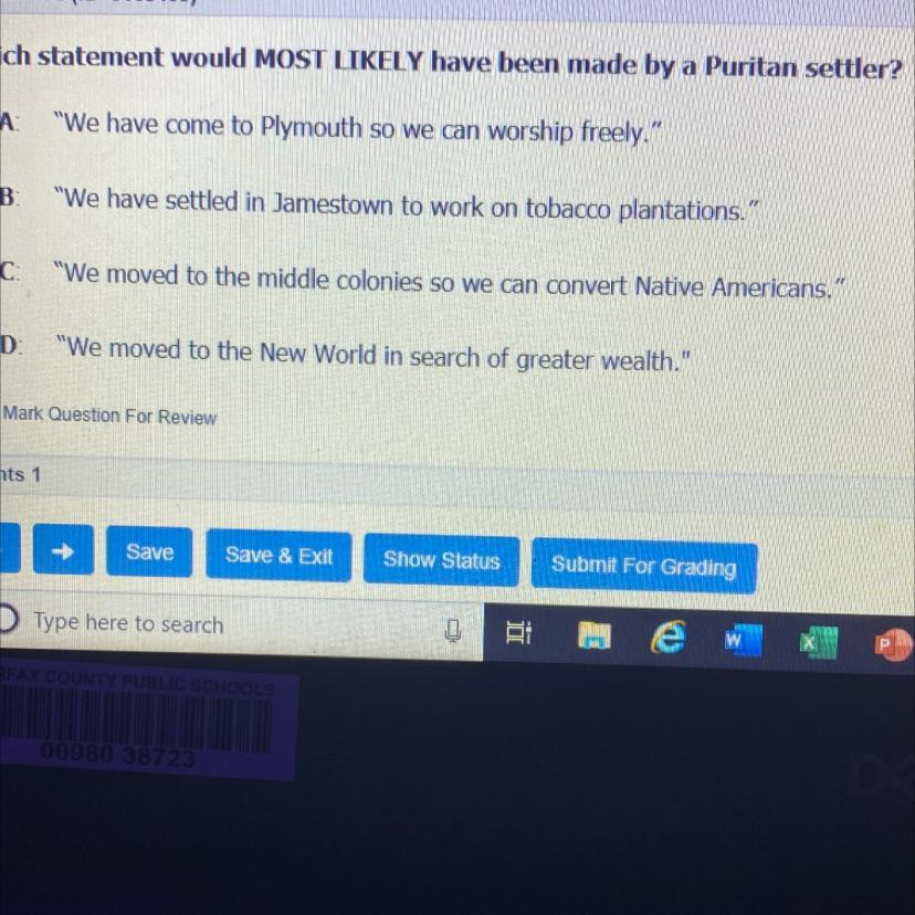 Which statement would MOST LIKELY have been made by a Puritan settler?