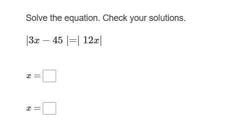 QuestionSolve the equation. Check your solutions.3x45=12x