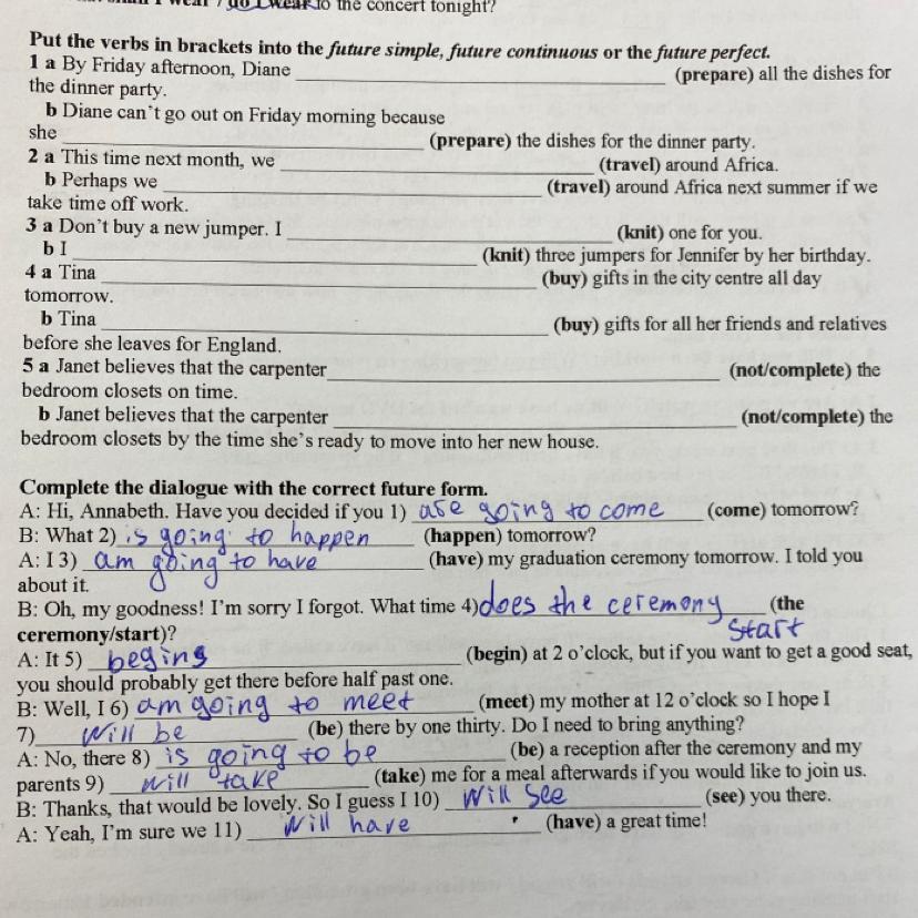 Put the verb in brackets into the future simple, future continuous or the future perfect. And can yall