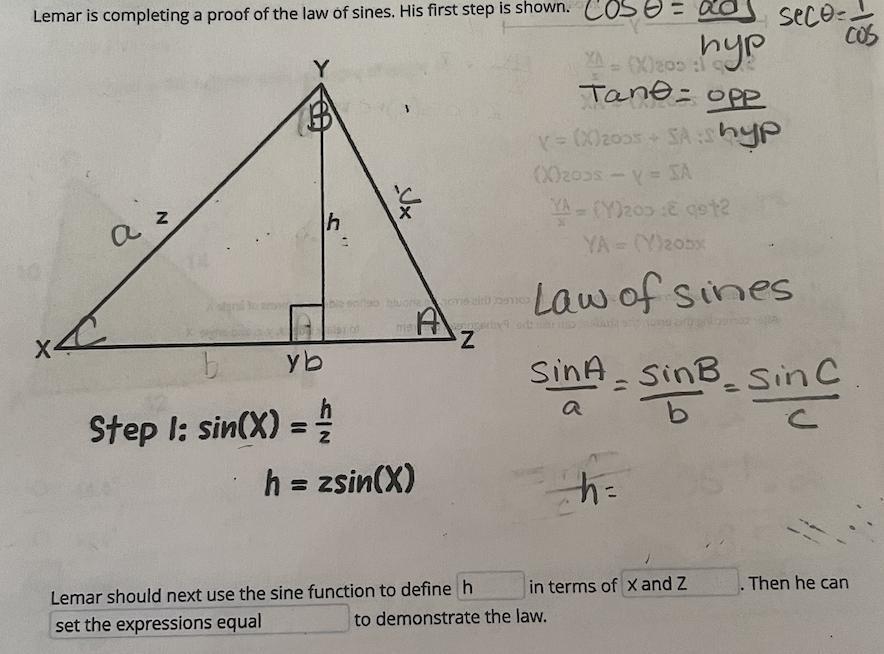 Lemar is completing a proof of the law of sines. His first step is shown. 