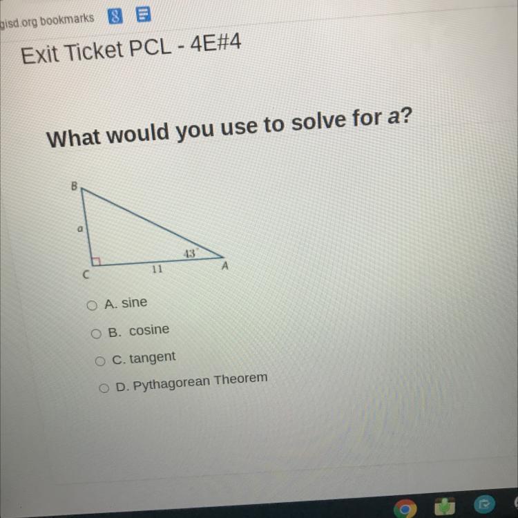 What Would You Use To Solve For A?a4311AA. SineB. CosineC. Tangent D. Pythagorean Theorem
