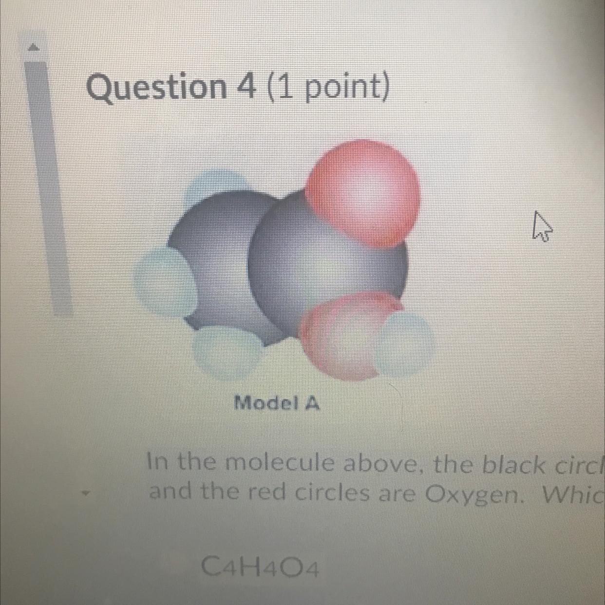 Question 4 (1 point)Model AIn the molecule above, the black circles are Carbon, the blue circles are