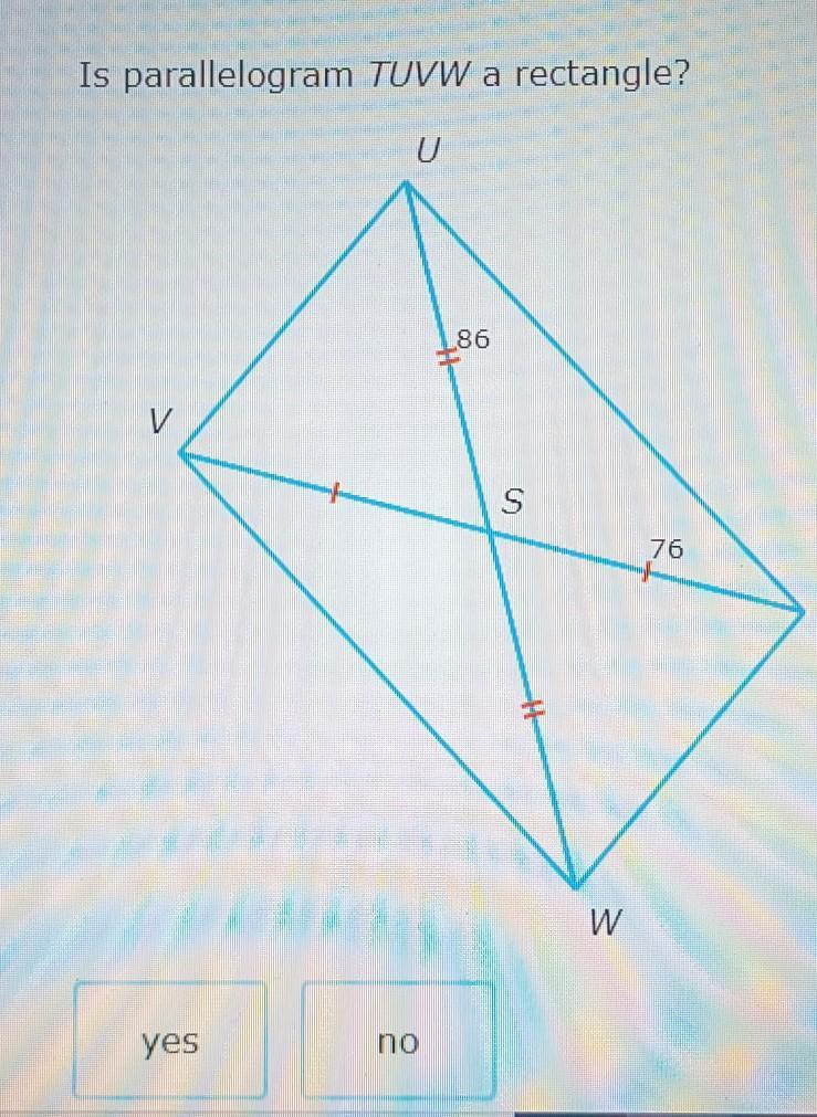 Is parallelogram TUVW a rectangle?