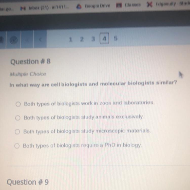 In what way are cell biologists and molecular biologists similar?Both types of biologists work in zoos