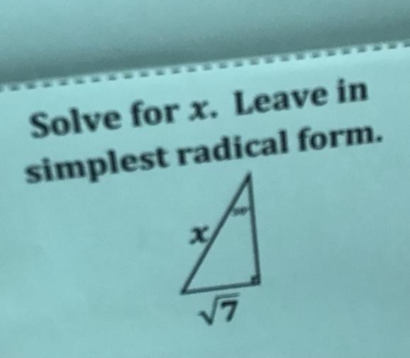 Solve for X, Leave in simplest radical form.The degree shown is 30